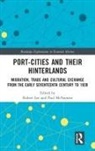 Robert (University of Liverpool Lee, Robert Mcnamara Lee, Robert Lee, Lee Robert, Paul Mcnamara, McNamara Paul - Port-Cities and Their Hinterlands