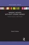 Daniel Harlow - Making Movies Without Losing Money