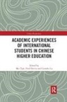 Mei Dervin Tian, Fred Dervin, Genshu Lu, Mei Tian, Tian Mei - Academic Experiences of International Students in Chinese Higher