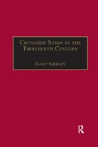 Janet Shirley, Janet Shirley - Crusader Syria in the Thirteenth Century