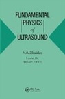 Shutilov, Vladimir Alexandrovich Shutilov, Vladimir Alexandrovich Tcharnaya Shutilov, Yelena Vladimirovna Tcharnaya - Fundamental Physics of Ultrasound