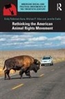 Michael P. Allen, Jennifer Eadie, Emily Patterson-Kane, Emily Allen Patterson-Kane, Patterson-Kane Emily - Rethinking the American Animal Rights Movement