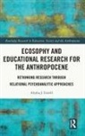 Alysha J. Farrell, Alysha J. (Brandon University Farrell - Ecosophy and Educational Research for the Anthropocene