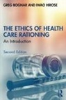 Greg Bognar, Greg Hirose Bognar, Bognar Greg, Iwao Hirose, Hirose Iwao - Ethics of Health Care Rationing