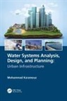 Mohammad Karamouz, Mohammad (Polytechnic Institute of New Y Karamouz, Karamouz Mohammad - Water Systems Analysis, Design, and Planning