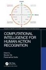 Sourav Dutta De, Sourav De, De Sourav, Paramartha Dutta, Dutta Paramartha - Computational Intelligence for Human Action Recognition