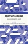 Kevin Stapleford Mccain, Kevin McCain, McCain Kevin, Scott Stapleford, Stapleford Scott, Matthias Steup... - Epistemic Dilemmas