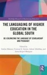 Sinfree (The Pennsylvania State University Makoni, Ashraf Abdelhay, Abdelhay Ashraf, Anna Kaiper-Marquez, Sinfree Makoni, Makoni Sinfree... - Languaging of Higher Education in the Global South