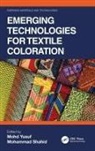 Mohd Shahid Yusuf, Mohammad Shahid, Shahid Mohammad, Mohd Yusuf - Emerging Technologies for Textile Coloration