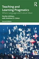 Andrew D. Cohen, Cohen Andrew D., Noriko Ishihara, Noriko Cohen Ishihara, Ishihara Noriko - Teaching and Learning Pragmatics