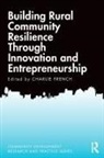 Charlie French, Charlie French - Building Rural Community Resilience Through Innovation and