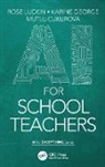 Mutlu Cukurova, Karine George, Rose Luckin, Rose George Luckin - Ai for School Teachers