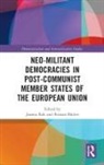 Joanna (Adam Mickiewicz University Rak, Roman Bäcker, Joanna Rak - Neo Militant Democracies in Post Communist Member States of the