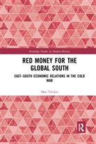 Max Trecker, Max (Institute for Contemporary History Trecker - Red Money for the Global South