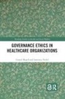 Gerard Magill, Gerard Prybil Magill, Magill Gerard, Lawrence Prybil - Governance Ethics in Healthcare Organizations