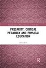 David Kirk, David (University of Strathclyde Kirk - Precarity, Critical Pedagogy and Physical Education