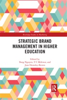 Bang Melewar Nguyen, Jane Hemsley-Brown, Hemsley-Brown Jane, T.C Melewar, Bang Nguyen, Nguyen Bang - Strategic Brand Management in Higher Education