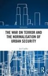 Jon Coaffee, Coaffee Jon - War on Terror and the Normalisation of Urban Security