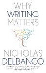 Nicholas Delbanco, Delbanco Nicholas - Why Writing Matters