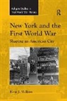 Ross J. Wilson - New York and the First World War