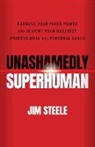 Jim Steele - Unashamedly Superhuman