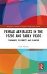 Kate Holmes, Holmes Kate - Female Aerialists in the 1920s and Early 1930s