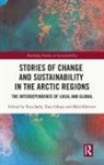 Rita (The Arctic University of Norway Srly, Tony Ghaye, Ghaye Tony, Bård Kårtveit, Rita Sørly - Stories of Change and Sustainability in the Arctic Regions