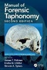 James T. Pokines, James T. (Boston University School of Med Pokines, Ericka N. L'Abbe, James T. Pokines, Pokines James T., Steven A. Symes... - Manual of Forensic Taphonomy
