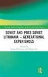Laima Ilic Zilinskiene, Melanie Ilic, Ilic Melanie, Laima Zilinskiene - Soviet and Post-Soviet Lithuania Generational Experiences