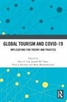 Alan A. (Northern Arizona University Lew, Patrick Brouder, Brouder Patrick, Joseph M. Cheer, Alan A. Lew, Lew Alan A.... - Global Tourism and Covid-19
