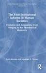 Seth Abrutyn, Seth Turner Abrutyn, Abrutyn Seth, Jonathan Turner, Turner Jonathan - First Institutional Spheres in Human Societies