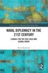 Kevin Rowlands - Naval Diplomacy in 21st Century