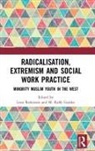 Lena (Central Queensland University Robinson, M Rafik Gardee, Lena Robinson - Radicalisation, Extremism and Social Work Practice