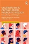 Alberto Luis Evans Fernandez, Jonathan Evans, Alberto Luis Fernández - Understanding Cross-Cultural Neuropsychology