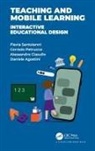 Daniele Agostini, Alessandro Ciasullo, Corrado Petrucco, Flavia Santoianni, Flavia Petrucco Santoianni, Santoianni Flavia - Teaching and Mobile Learning