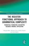 Douglas Biber, Douglas Gray Biber, Biber Douglas, Jesse Egbert, Egbert Jesse, Bethany Gray... - Register-Functional Approach to Grammatical Complexity