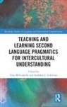 Troy (University of Warwick Mcconachy, Anthony J Liddicoat, Anthony J. Liddicoat, Troy Mcconachy - Teaching and Learning Second Language Pragmatics for Intercultural