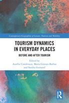 Aurelie Gravari-Barbas Condevaux, Aurélie Condevaux, Maria Gravari-Barbas, Sandra Guinand, Guinand Sandra - Tourism Dynamics in Everyday Places