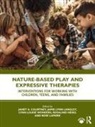 Janet A. (Barry University Courtney, Janet A. Courtney, Courtney Janet A., Rosalind Heiko, Heiko Rosalind, Jamie Lynn Langley... - Nature-Based Play and Expressive Therapies
