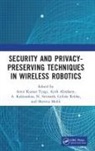 Amit (Vit Kumar Tyagi, Ajith Abraham, A. Kaklauskas, Amit Kumar Tyagi, Shaveta Malik, Gillala Rekha... - Security and Privacy-Preserving Techniques in Wireless Robotics