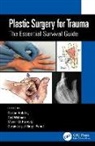 Dorian (Royal London Hospital) Welman Hobday, Dorian Hobday, Maxim D. Horwitz, Gurjinderpal Singh Pahal, Ted Welman - Plastic Surgery for Trauma