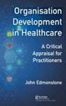 John Edmonstone, John (Senior Research Fellow Edmonstone, Edmonstone John - Organisation Development in Healthcare