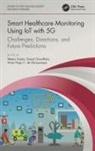 Meenu (Chandigarh University Gupta, Gopal Chaudhary, Victor Hugo C. de Albuquerque, Meenu Gupta - Smart Healthcare Monitoring Using Iot With 5g