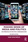 Gadi Wolfsfeld, Gadi (Hebrew University of Jerusalem Wolfsfeld, Wolfsfeld Gadi - Making Sense of Media and Politics