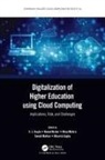 S. L. Kishor Gupta, S. L. Gupta, Utkarsh Gupta, Nawal Kishor, Sonali Mathur, Niraj Mishra - Digitalization of Higher Education Using Cloud Computing