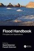 Saeid (Isfahan University of Technology Eslamian, Saeid (Ishfahan University Eslamian, Faezeh A. Eslamian, Saeid Eslamian, Eslamian Faezeh A., … - Flood Handbook Principles and Applications