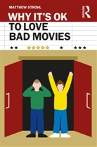 Matthew Strohl - Why It''s Ok to Love Bad Movies