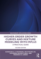 Tae Kyoung Lee, Lee Tae Kyoung, Frederick Lorenz, Catherine Walker O’Neal, Catherine Walker O'Neal, Kandauda Wickrama... - Higher-Order Growth Curves and Mixture Modeling With Mplus