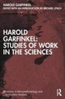 Harold Garfinkel, Garfinkel Harold, Michael Lynch - Harold Garfinkel: Studies of Work in the Sciences