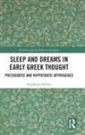 Stephanie Holton - Sleep and Dreams in Early Greek Thought